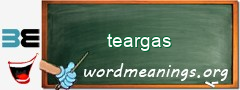 WordMeaning blackboard for teargas